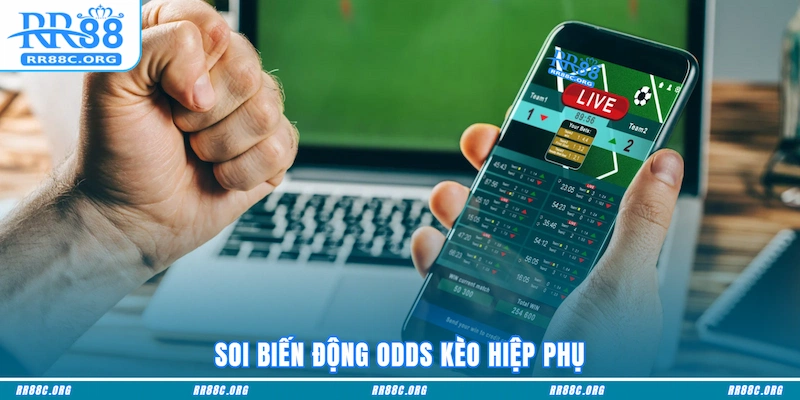 Soi biến động odds Kèo Hiệp Phụ